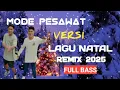 Lagu MODE PESAWAT VERSI LAGU NATAL REMIX 2025 - FULL BASS