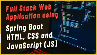 Spring Boot HTML CSS JavaScript MySQL Build a Complete Full Stack Web Application