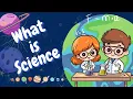 What is Science Scientific Method Scientific Process Science for Kids