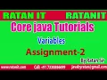 core java tutorials Variables Assignment-2 By Ratan Sir