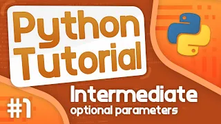 Intermediate Python Tutorial - Optional Parameters