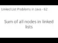 Linked List Problems in Java - 62 Sum of all nodes of Linked list