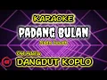 Download Lagu PADANG BULAN KARAOKE DANGDUT KOPLO NADA WANITA | ALL ARTIS ADELLA