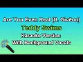 Lagu Are You Even Real (ft. Givēon) By Teddy Swims (Karaoke Version With Backing Vocals)