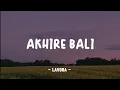 Download Lagu AKHIRE BALI || LAVORA - LIRIK LAGU
