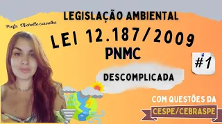 | CEBRASPE/CESPE | LEI nº 12.187/2009- POLÍTICA NACIONAL DE MUDANÇA DO CLIMA (PNMC) -  LEG. AMB.