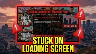 Fix GTA Online Stuck on Loading Screen and Session Connection Timeout Error