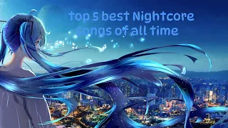 Download Top 5 best nightcore songs of all time MP3