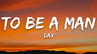 Dax To Be A Man Lyrics 
