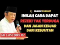 Download Lagu Ceramah Zainudin MZ - CARA DAPAT REZEKI TAK TERDUGA DAN JALAN KELUAR SELALU CERAMAH KH ZAINUDIN MZ