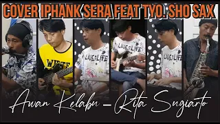 Download INSTRUMENTAL // AWAN KELABU - RITA SUGIARTO ( COVER IPHANK SERA feat TYO. SHO SAX ) MP3