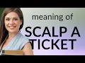 Understanding Scalping a Ticket A Deep Dive into Slang