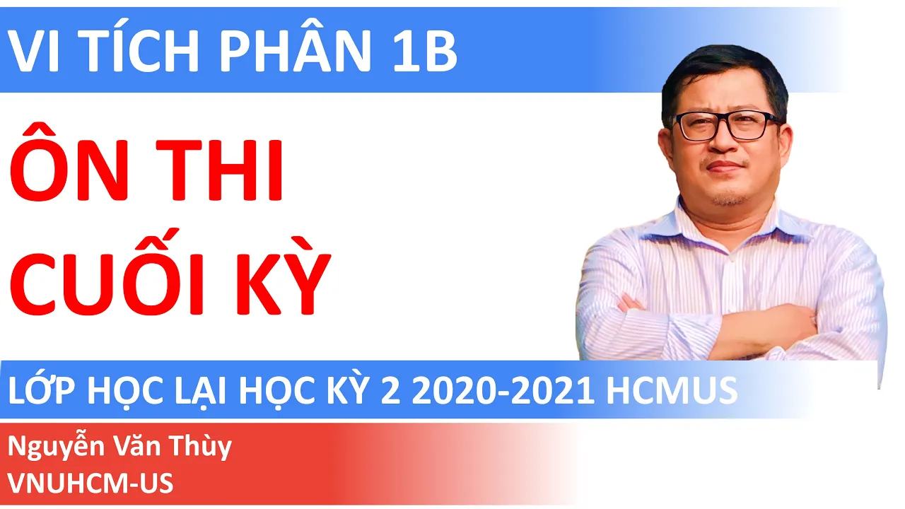 Ôn thi cuối kỳ Vi tích phân 1B lớp học lại hệ đại trà | Học kỳ 2 năm học 2020-2021 | HCMUS