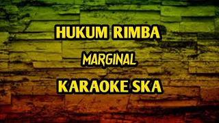 HUKUM RIMBA - MARJINALL || KARAOKE SKA [reggae version]
