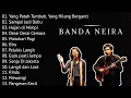 Download Lagu BANDA NEIRA FULL ALBUM | KUMPULAN LAGU TERBAIK