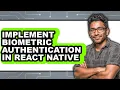 How to Implement Biometric Authentication in React Native - Step by Step