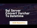 sql server convert varchar to datetime