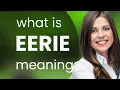 Eerie what is EERIE definition