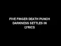 Download Lagu FIVE FINGER DEATH PUNCH - DARKNESS SETTLES IN LYRICS