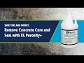 Save Time and Money Remove Concrete Cure and Seal with XL Porosity