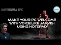 Make your Pc welcome with voice using notepad