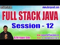 FULL STACK JAVA tutorials Session - 12 by Mr Nagoor Babu On 04-01-2023 6PM IST