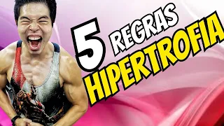 HIPERTROFIA MÁXIMA - 5 REGRAS PARA ALCANÇAR SEUS LIMITES