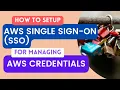 How to setup AWS SSO to manage credentials