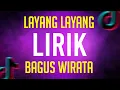 Download Lagu LAYANG - LAYANG - BAGUS WIRATA ( LIRIK )