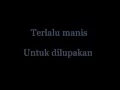 Lagu Lirik Lagu Terlalu Manis - Slank
