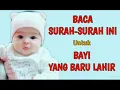 Download Lagu SURAH-SURAH YANG PERLU DIBACAKAN UNTUK BAYI YANG BARU LAHIR