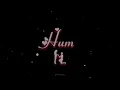Hum Bas Tere Hain - Ek Deewane Ki Deewaniyat | black screen lyrics status - whatsapp status 