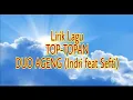 Download Lagu Lirik Lagu TOP-TOPAN DUO AGENG (Indri feat Sefti)