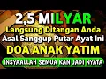 Lagu REZEKI BESAR SEDANG MENANTI ANDA !! BURUAN PUTAR AYAT INI !! DOA ANAK YATIM