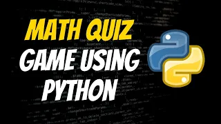 Python Maths Quiz Game Tutorial Step-by-Step Guide for Beginners