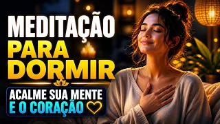 MEDITAÇÃO PARA DORMIR: ACALME MENTE E CORAÇÃO