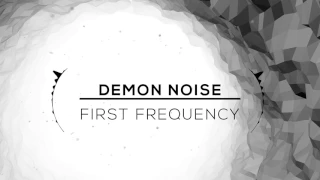 techno demon noise first frequency