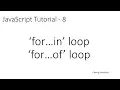 JavaScript Tutorial - 8 for in for of loop
