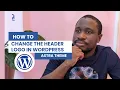 How to change the header logo on a WordPress site Astra Theme Transparent Header