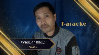 Download PENAWAR RINDU || AMAT S || KARAOKE TANPA VOKAL MP3