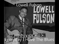 Lowell Fulson-Everyday I Have The Blues