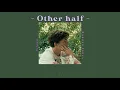[THAISUB] Other half - Rangga jones