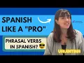 SPANISH GRAMMAR FOR BEGINNERS PHRASAL VERBS HOW TO SPEAK SPANISH LIKE A NATIVE