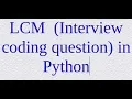 6 LCM Interview coding question in Python
