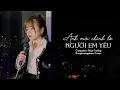 Download Lagu Anh Mới Chính Là Người Em Yêu - Lý Hải | Dunghoangpham Cover