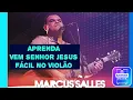 Download Lagu Aprenda a tocar Vem senhor Jesus fácil no violão