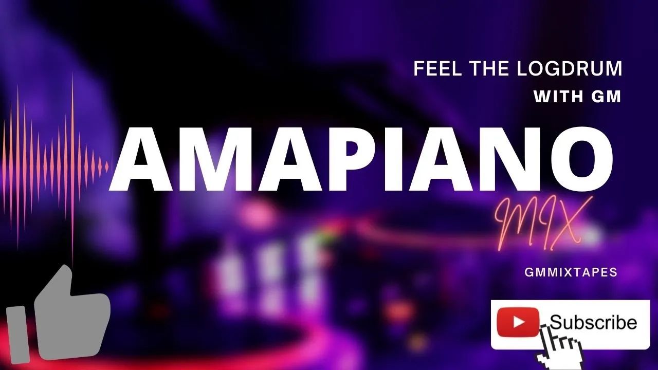 AMAPIANO MIX||FEEL THE LOGDRUM||SEPTEMBER 2022