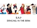 Lagu B.A.P - Dancing In The Rain (Color coded lyrics Han|Rom|Eng)