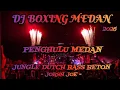 Lagu DJ PENGHULU MEDAN || DJ BOXING MEDAN JUNGLE DUTCH FULL BASS BETON TERBARU 2026