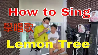How To Sing Lemon Tree Ft AGT Celine S Father Vocal Coach Steve 學唱歌 